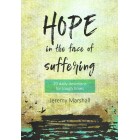 Hope In The Face OF Suffering: 20 Devotions For Tough Times By Jeremy Marshall